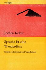 ISBN 9783037401422: Sprache ist eine Wanderdüne - Essays zu Literatur und Gesellschaft