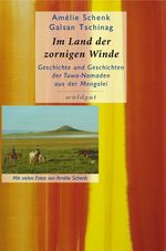 ISBN 9783037402450: Im Land der zornigen Winde: Geschichte und Geschichten der Tuwa-Nomaden aus der Mongolei (Gedächtnis der Völker (GdV))