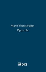 ISBN 9783037511497: Marie Theres Fögen – Opuscula