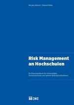 ISBN 9783037511961: Risk Management an Hochschulen. Ein Praxishandbuch für Universitäten, Fachhochschulen und weitere Bildungsinstitutionen