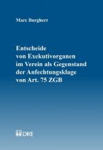 ISBN 9783037513187: Entscheide von Exekutivorganen im Verein als Gegenstand der Anfechtungsklage von Art. 75 ZGB – Zugleich ein Beitrag zur Abgrenzung von Vereinsgerichtsbarkeit und Schiedsgerichtsbarkeit.