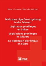 ISBN 9783037513545: Mehrsprachige Gesetzgebung in der Schweiz - Juristisch-linguistische Untersuchungen von mehrsprachigen Rechtstexten des Bundes und der Kantone