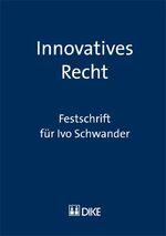 ISBN 9783037513965: Innovatives Recht. Festschrift für Ivo Schwander. – Herausgegeben von Franco Lorandi und Daniel Staehelin