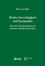 ISBN 9783037515693: Recht, Gerechtigkeit und Sympathie | Über die Gerichtsbarkeit der Literatur und ihre Strategien | Peter von Matt | Taschenbuch | Kolloquium der «Peter Häberle-Stiftung an der Universität St. Gallen»