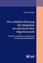 ISBN 9783037515983: Die rechtliche Erfassung der Integration im schweizerischen Migrationsrecht - Zwischen rechtlichen Vorgaben und innenpolitischen Realitäten