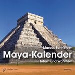 ISBN 9783037520796: Der Maya-Kalender - Irrtum und Wahrheit