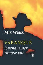 ISBN 9783037620267: Vabanque, Journal einer Amour fou Journal einer Amour fou