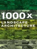 ISBN 9783037680599: 1000 x Landscape Architecture