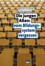 ISBN 9783037771594: Die jungen Alten: vom Bildungssystem vergessen