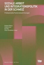 ISBN 9783037772782: Soziale Arbeit und Integrationspolitik in der Schweiz | Professionelle Positionsbestimmungen | Esteban Piñeiro (u. a.) | Taschenbuch | Deutsch | 2023 | Seismo Verlag | EAN 9783037772782