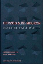 ISBN 9783037780503: Herzog & de Meuron Naturgeschichte Ursprung, Philip