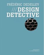 ISBN 9783037781371: Frédéric Dedelley - Design Detective (German, English and French Edition)