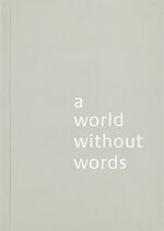 ISBN 9783037782071: A World Without Words