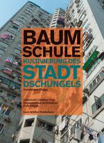 ISBN 9783037782170: Baumschule – Kultivierung des Stadtdschungels