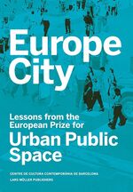 ISBN 9783037784747: Europe City - Lessons from the European Prize for Urban Public Space