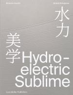 ISBN 9783037787380: Hydroelectric Sublime