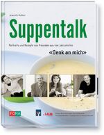 ISBN 9783037802229: Suppentalk. Porträts und Rezepte von Freunden aus vier Jahrzehnten "Denk an mich"