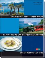 ISBN 9783037802458: Die Vierwaldstättersee-Küche /La Cuisine du Lac des Quatre Cantons /Lake Lucerne Cooking - dreisprachig