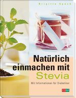 ISBN 9783037802472: Natürlich einmachen mit Stevia. Mit Informationen für Diabetiker [Gebundene Ausgabe] Brigitte Speck (Autor) Einmachen mit Stevia gehört die Zukunft. Für die Haltbarkeit braucht Eingemachtes nicht zwin