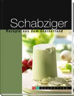 Schabziger - Rezepte aus dem Glarnerland