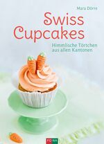 ISBN 9783037806050: Swiss Cupcakes - Himmlische Törtchen aus allen Kantonen