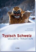 Typisch Schweiz – Gelebte Tradition