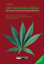 ISBN 9783037881347: Der Cannabis Anbau – Alles über Botanik, Anbau, Vermehrung, Weiterverarbeitung und medizinische Anwendung sowie THC-Messverfahren