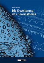 ISBN 9783037881620: Die Erweiterung des Bewusstseins – Alchemistische Transformation des Individuums und der Gesellschaft