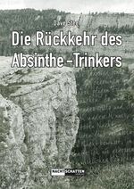 ISBN 9783037883815: Die Rueckkehr des Absinthe-Trinkers