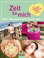 ISBN 9783037935170: Zeit für mich – Mein Personal-Coach durchs Jahr, mit Wohlfühltagebuch für 52 Wochen