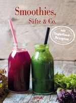 ISBN 9783037935187: Smoothies, Säfte & Co. - Mit Superfood-Rezepten