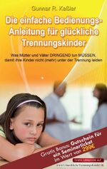 ISBN 9783037993064: Die einfache Bedienungsanleitung fuer glueckliche Trennungskinder