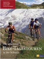 ISBN 9783038002475: Die schönsten Bike-Tagestouren in der Schweiz Buschor, Jürg; Giger, Thomas; Joller, Simon und Rooijen, Laurens van