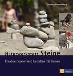 ISBN 9783038002949: 3 Bücher:    1.  Naturwerkstatt Steine - Kreatives Spielen und Gestalten mit Steinen   2a. Naturerfahrung mit allen Sinnen    2b.Gesteine und ihre Mineralien finden und bestimmen -