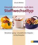 ISBN 9783038002963: Gesund abnehmen nach dem Stoffwechseltyp: Metabolic Typing - ein praktischer Ratgeber mit 60 Rezepten