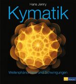 ISBN 9783038004585: Kymatik - Wellenphänomene und Schwingungen