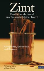 ISBN 9783038005513: Zimt - Das duftende Juwel aus Tausendundeiner Nacht