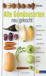 ISBN 9783038005926: Alte Gemüsesorten neu gekocht. Topinambur, Petersilienwurzeln, Steckrüben, Haferwurzeln, Spaghettikürbis, Rote Bete, Schwarzwurzeln, Patisson, Kohlrabi & Co.