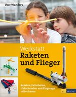 ISBN 9783038007074: Werkstatt Raketen und Flieger - Raketen, Fallschirme, Hubschrauber und Flugzeuge selber bauen