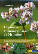 ISBN 9783038007586: Heimische Nahrungspflanzen als Heilmittel – Gemüse, Früchte und Getreide – von Ackerbohne bis Zwiebel Pflanzenkunde Heilanwendungen und Rezepte