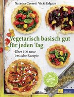 ISBN 9783038008071: Vegetarisch basisch gut für jeden Tag – Über 100 neue basische Rezepte
