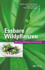 ISBN 9783038008866: Essbare Wildpflanzen - 200 Arten bestimmen und verwenden