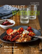 ISBN 9783038009085: Herzhaft vegetarisch - Deftig, würzig, gut – Rezepte für echte Kerle und starke Frauen