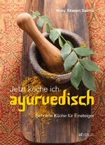 ISBN 9783038009276: Jetzt koche ich ayurvedisch – Schnelle Küche für Einsteiger