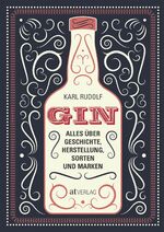 ISBN 9783038009498: Gin – Alles über Geschichte, Herstellung, Sorten und Marken