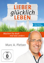 ISBN 9783038040323: Lieber glücklich leben, 1 DVD - Machen Sie doch mal was anders. Zum Glück in sieben Schritten