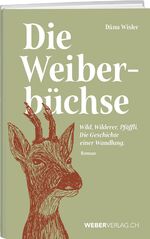 ISBN 9783038182122: Die Weiberbüchse - Wild, Wilderer, Pfäffli. Die Geschichte einer Wandlung