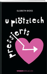 Elsbeth Boss: U plötzlech pressierts Elsbeth Boss: U plötzlech pressierts