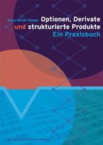 Optionen, Derivate und strukturierte Produkte - Ein Praxisbuch