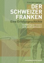 ISBN 9783038237938: Der Schweizer Franken – eine Erfolgsgeschichte - Die Währung der Schweiz im 19. und 20. Jahrhundert